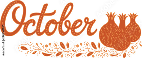 Decorative October lettering with autumn pomegranates and ornamental vine design in orange, seasonal fall harvest illustration for October month celebration and autumn themes