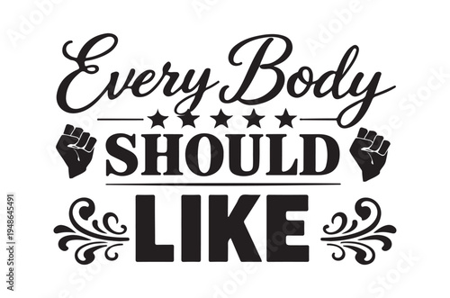 Every body should like a message of inclusivity and empowerment