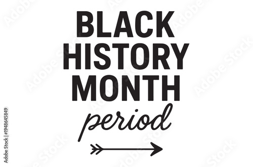 Bold text proclaiming black history month with an arrow illustration