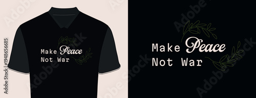 Make Peace Not War Minimal Typography T Shirt Protest Design