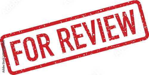 A vibrant red grunge rubber stamp clearly displays the phrase FOR REVIEW in bold uppercase text on a clean white backdrop