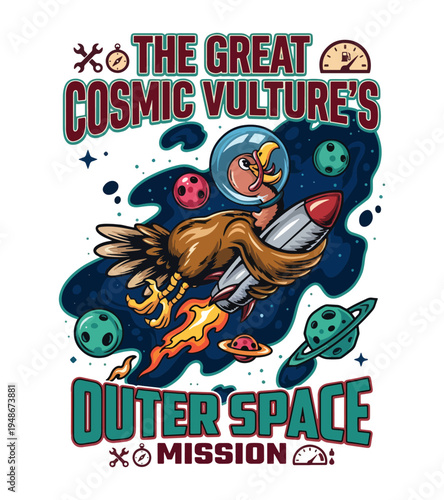 Humorous illustration of a cartoon vulture wearing a space helmet riding a rocket ship through outer space filled with planets and stars on a cosmic mission adventure T-shirt Design