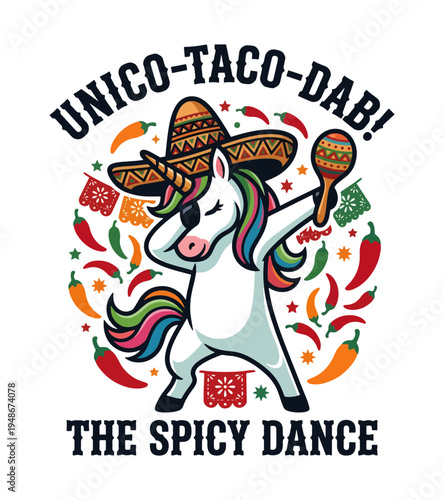 Whimsical unicorn wearing a sombrero and dabbing while holding a maraca surrounded by colorful chili peppers and festive papel picado banners celebrating a spicy taco dance event T-shirt Design
