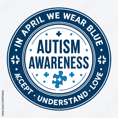 Autism Awareness Badge Illustration with Blue Puzzle Piece and Text “In April We Wear Blue – Accept, Understand, Love” for Autism Awareness Day, Vector Art