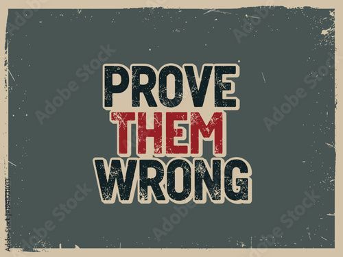 Prove them wrong poster