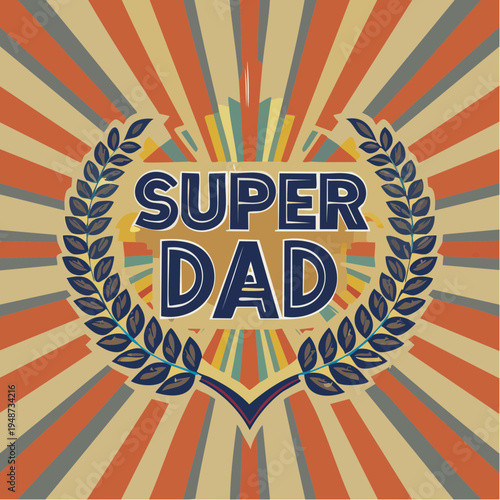 Super Dad Laurel Wreath Emblem for Fathers Day Celebration.