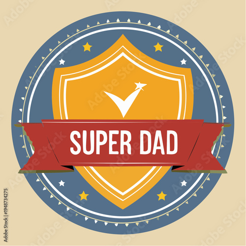 Super Dad Badge with Shield and Stars.