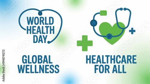 World health day global wellness campaign with stethoscope and heart symbol promoting healthcare for all on a colorful background