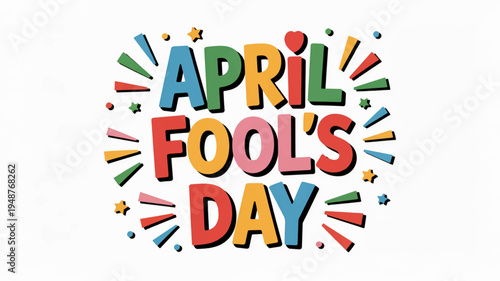 Colorful april fool's day greeting with rainbow text and festive decorations on white background
