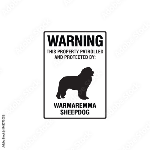 Warning Property Patrolled Protected By Maremma Sheepdog Vector Sign, Security Sticker, Guard Dog
