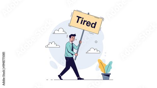 Exhausted office worker in a shirt and tie walks while carrying a large sign that says Tired against a minimalist background.