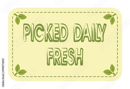 Picked Daily Fresh Green Label with Natural Leaf Accents for Organic Farm Produce, Grocery Packaging, Farmers Market Branding, and Healthy Food Quality