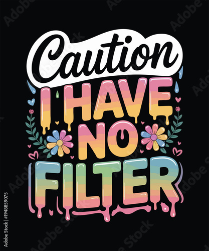 Caution i have no filter