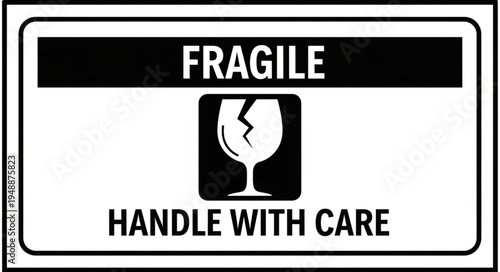 Fragile Handle With Care Warning Sign.