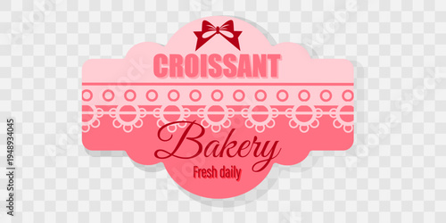 Advertising tag for bakery with croissant on pink background. Retro design. Bakery label with text. Croissant bakery advertising. Vintage label. Decorative element. Sweet dessert.Vector illustration. 