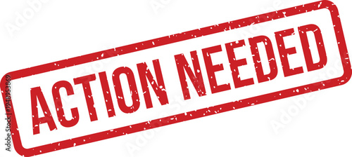 A vivid red stamp with ACTION NEEDED text in a rectangle indicating required immediate attention