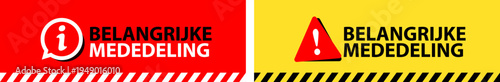 Belangrijke mededeling, important notice in Dutch