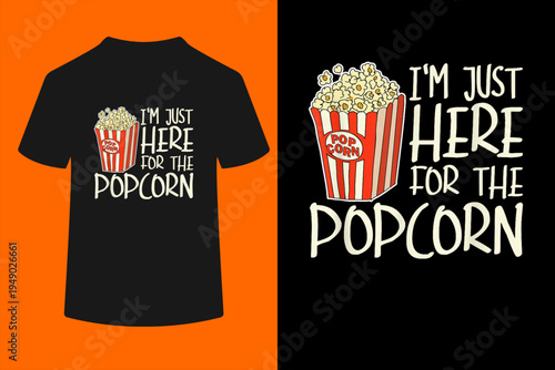 Fotografie Im Just Here for The Popcorn T-Shirt