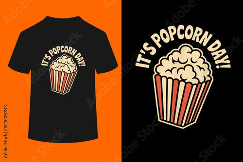 It’s Popcorn Day Theater Cozy Snack Food Movie Night Cinema T-Shirt
