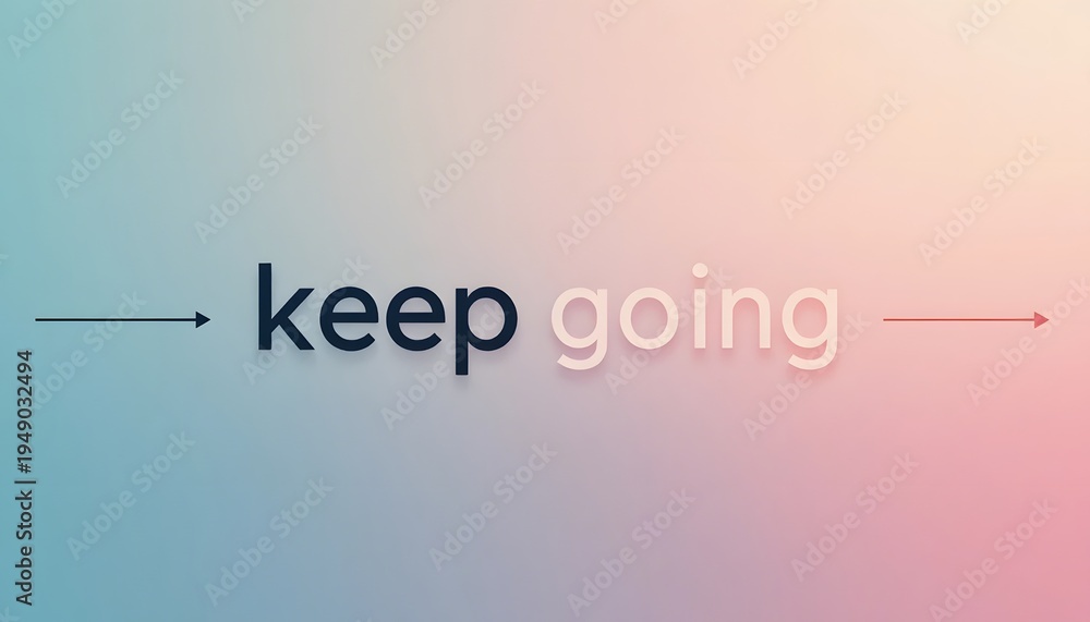 Fototapeta premium Motivational phrase to keep moving forward.