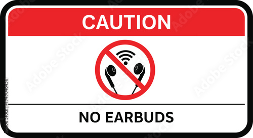Caution no earbuds warning sign with prohibited wireless earphones symbol vector illustration for workplace safety and regulation