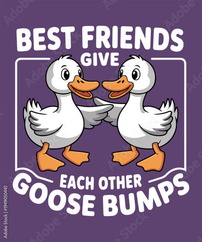Best Friends Give Each Other Goose Bumps Funny Goose Friendship Cartoon Illustration
