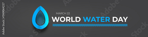 World Water Day wide horizontal banner for March 22. Blue water drop icon with wave patterns on dark grey background. Modern water day environmental awareness poster design. Vector illustration.