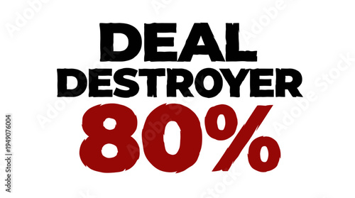 Deal Destroyer with 80 Percent Discount