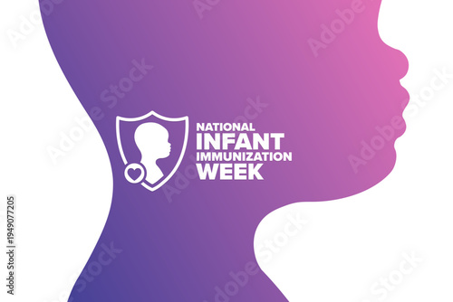 National Infant Immunization Week. Holiday concept. Template for background, banner, card, poster with text. Vector EPS10 illustration.