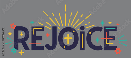 Colorful Motivational Rejoice Graphic with Bursting Sun Stars Flowers Vector Illustration