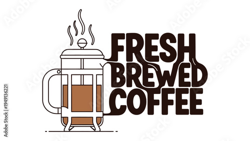 Photos Fresh Brewed Coffee: A visually appealing illustration of a french press, with fresh brewed coffee, steaming aroma and bold typography conveying the essence of a delightful morning ritual