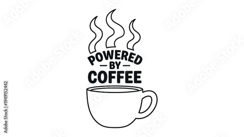Coffee Fuel: A graphic design embodies the invigorating essence of coffee. The text POWERED BY COFFEE sits above a stylized coffee cup.