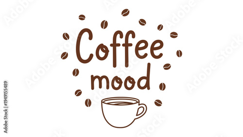 Coffee Mood: A charming coffee-themed illustration radiates warmth and the promise of a comforting beverage, with artful strokes, inviting text, and the essence of a tranquil moment.
