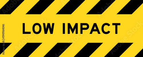 Yellow and black color with line striped label banner with word low impact