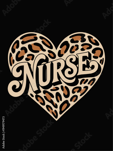 Leopard print heart design with nurse lettering on a black background combining bold typography animal pattern and healthcare pride into a stylish graphic for apparel stickers gifts and medical merch