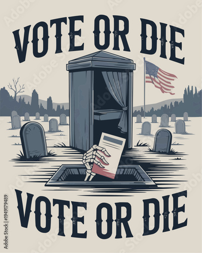 Vintage style vote or die poster featuring a graveyard scene coffin like voting booth ballot hand and distressed lettering delivering a dramatic message about civic duty and democracy awareness