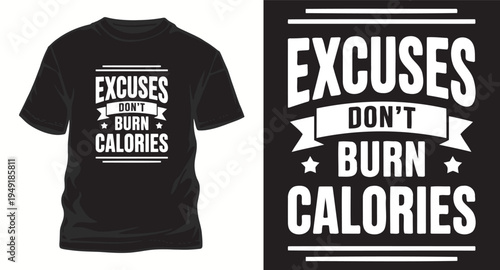 Black t-shirt mockup with white text 'excuses dont burn calories' for fitness motivation