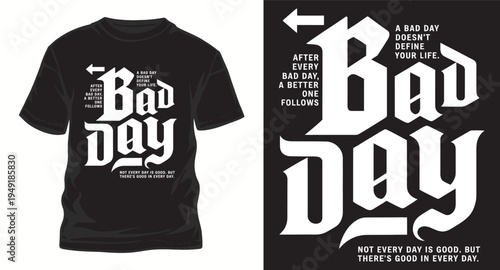 Black t-shirt with white gothic text bad day inspirational message