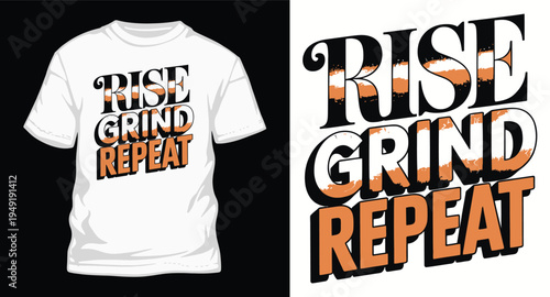 Rise grind repeat t-shirt design concept with modern texture effect on white background, black and orange color