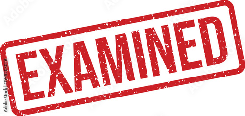 Official red grunge style stamp displaying the word EXAMINED on a bright white background