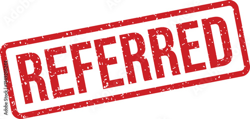 This bright red rubber stamp displays the word REFERRED with a characteristic distressed grunge texture