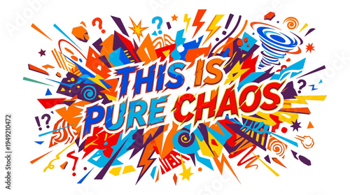 Vibrant Abstract Design Declaring 'This Is Pure Chaos'