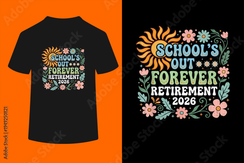 Retired Teacher 2026 Schools Out Forever Teacher Retirement T-Shirt
