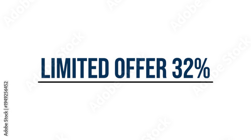 Limited Offer with 32 Percent Discount Sign