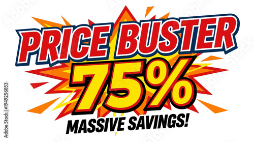 Price Buster Sale Advertisement with 75% Off