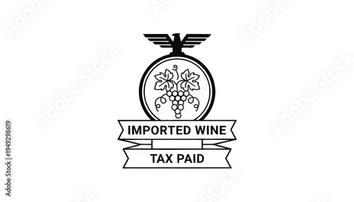 Imported wine tax paid stamp emblem. Eagle and grapes badge with ribbon banners. Black and white line art vector illustration isolated on transparent background