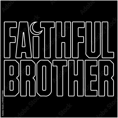 Faithful Brother, bold typography,.