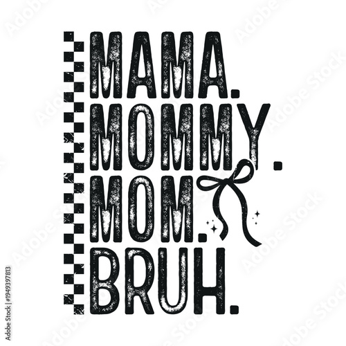 Mama mommy mom bruh typographic design with bow with black and white with t shirt