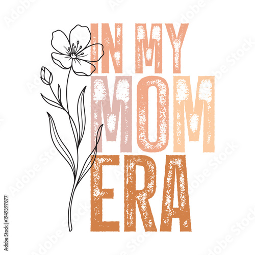 In my mom era floral and distressed typography with mom life with t shirt