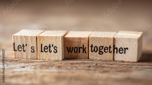 Wallpaper Mural Wooden blocks with motivational phrase Let's work together on wood surface Torontodigital.ca